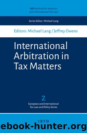 International Arbitration in Tax Matters by Lang Michael;Owens Jeffrey;