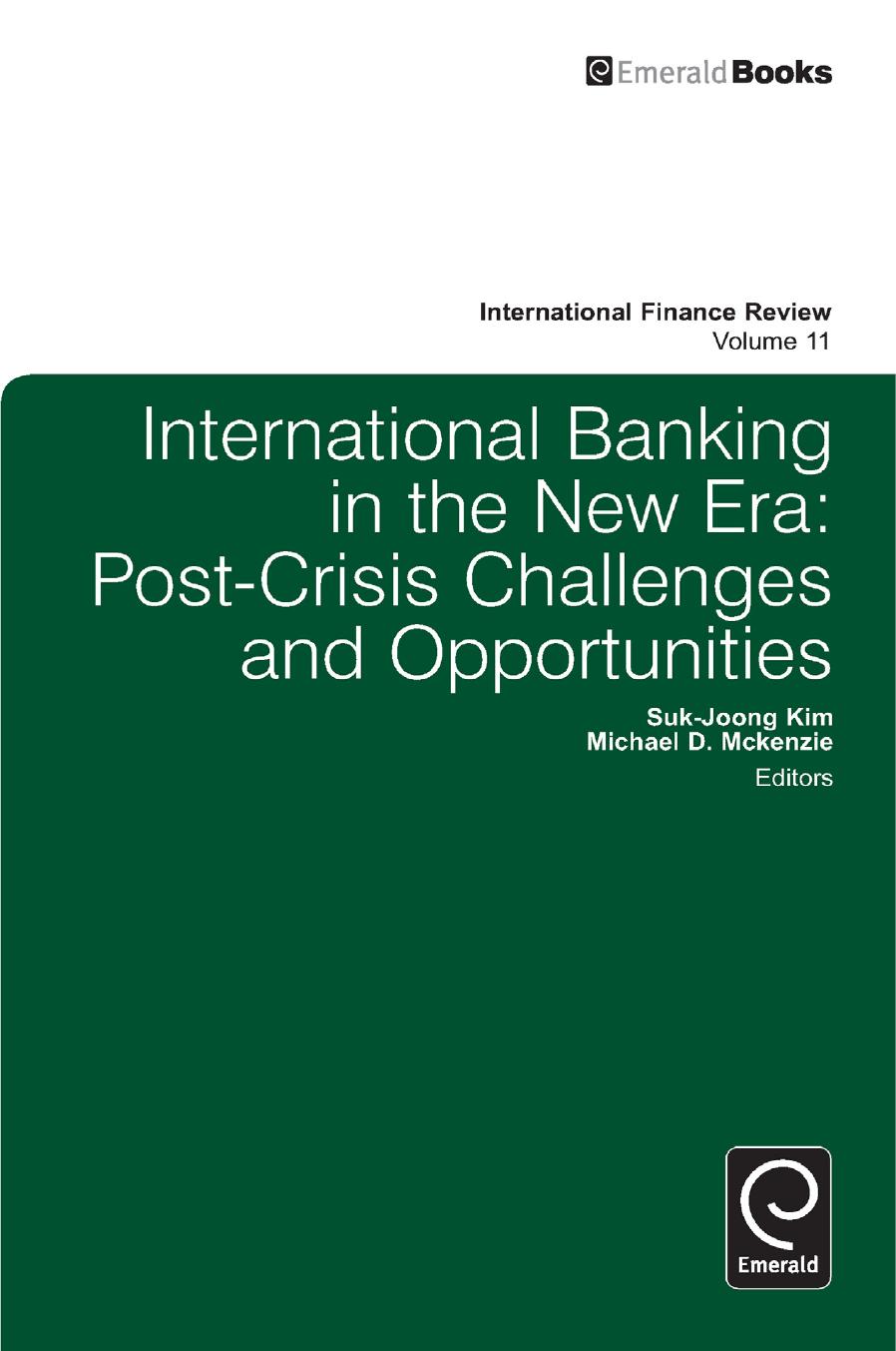 International Banking in the New Era : Post-Crisis Challenges and Opportunities by Suk-Joong Kim; Michael D. McKenzie; J. Jay Choi
