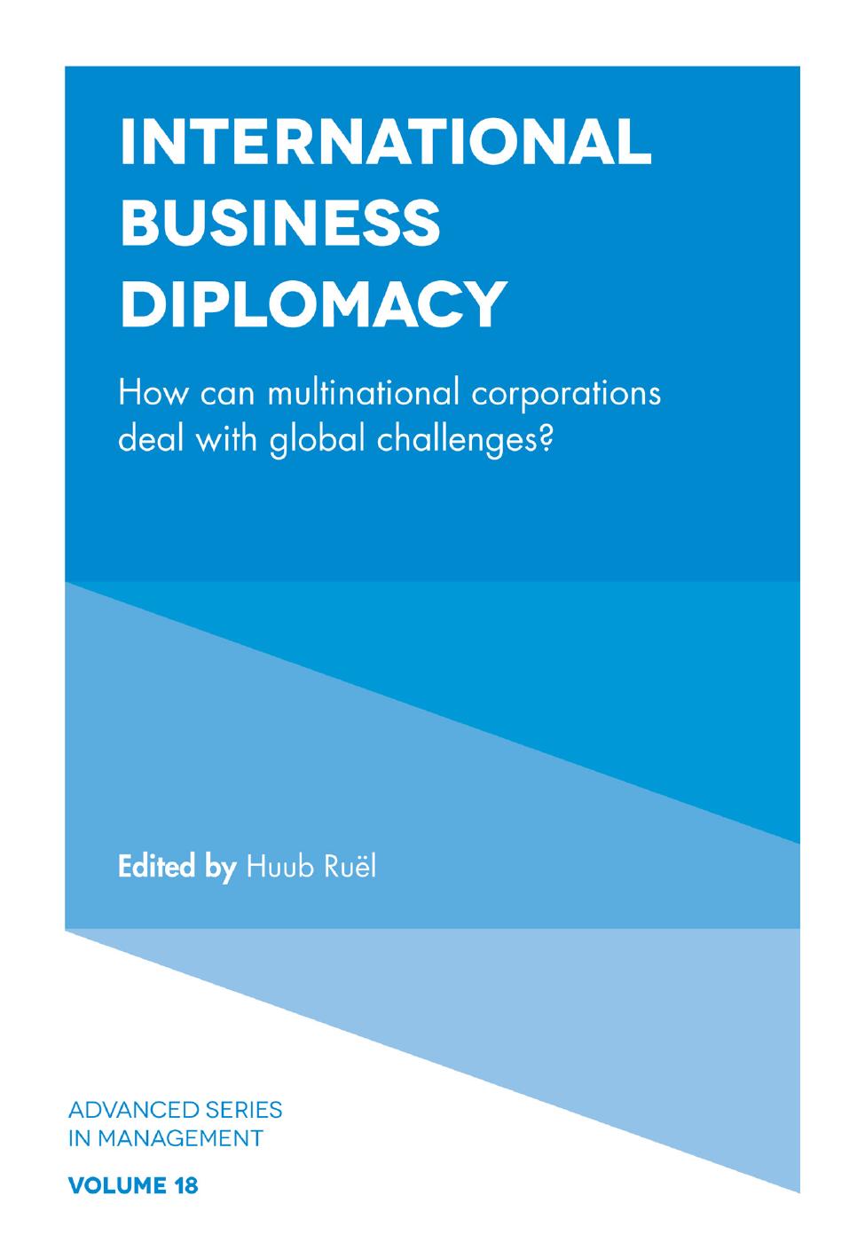 International Business Diplomacy: How Can Multinational Corporations Deal with Global Challenges? by Huub Ruël