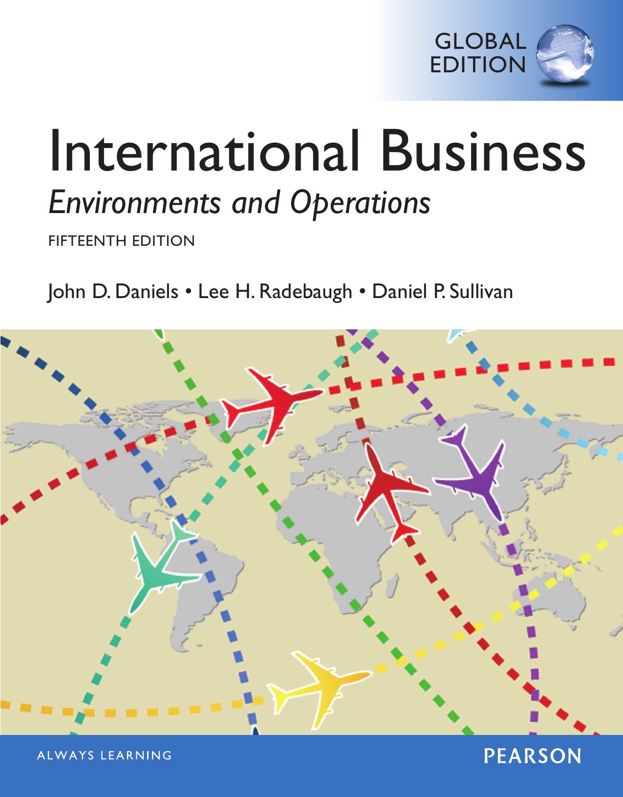International Business Environments and Operations 15E by John D. Daniels Lee H. Radebaugh && Daniel P. Sulivan
