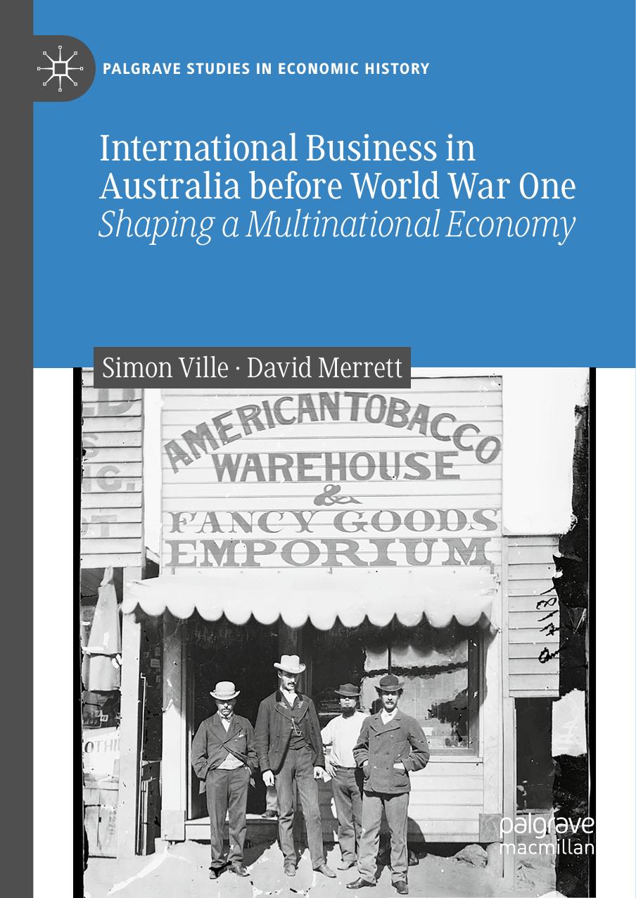International Business in Australia before World: Shaping a Multinational Economy by Simon Ville David Merrett