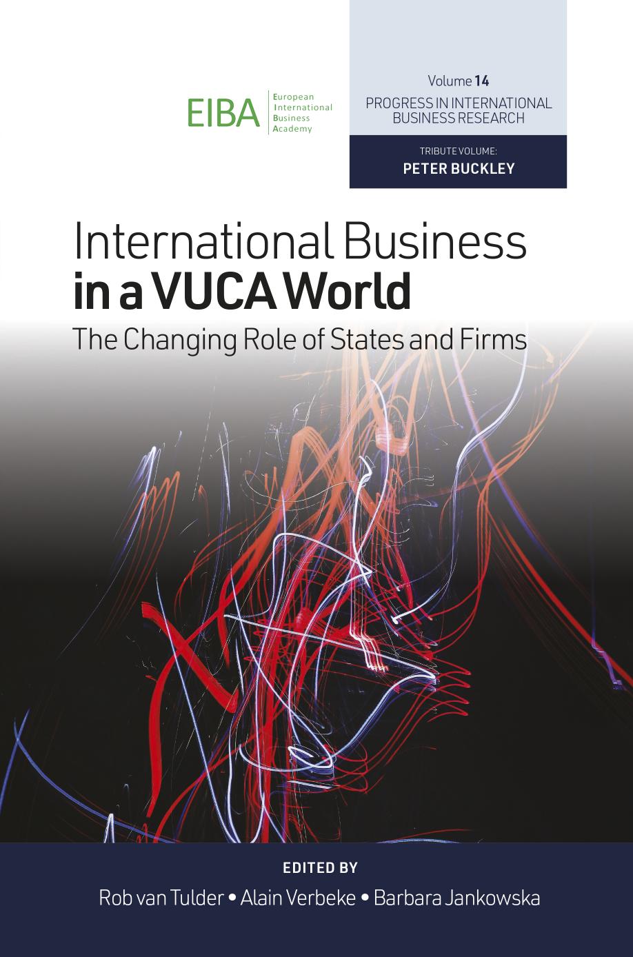 International Business in a VUCA World : the Changing Role of States and Firms. by Buckley Peter; Jankowska Barbara; Van Tulder Rob; Verbeke Alain