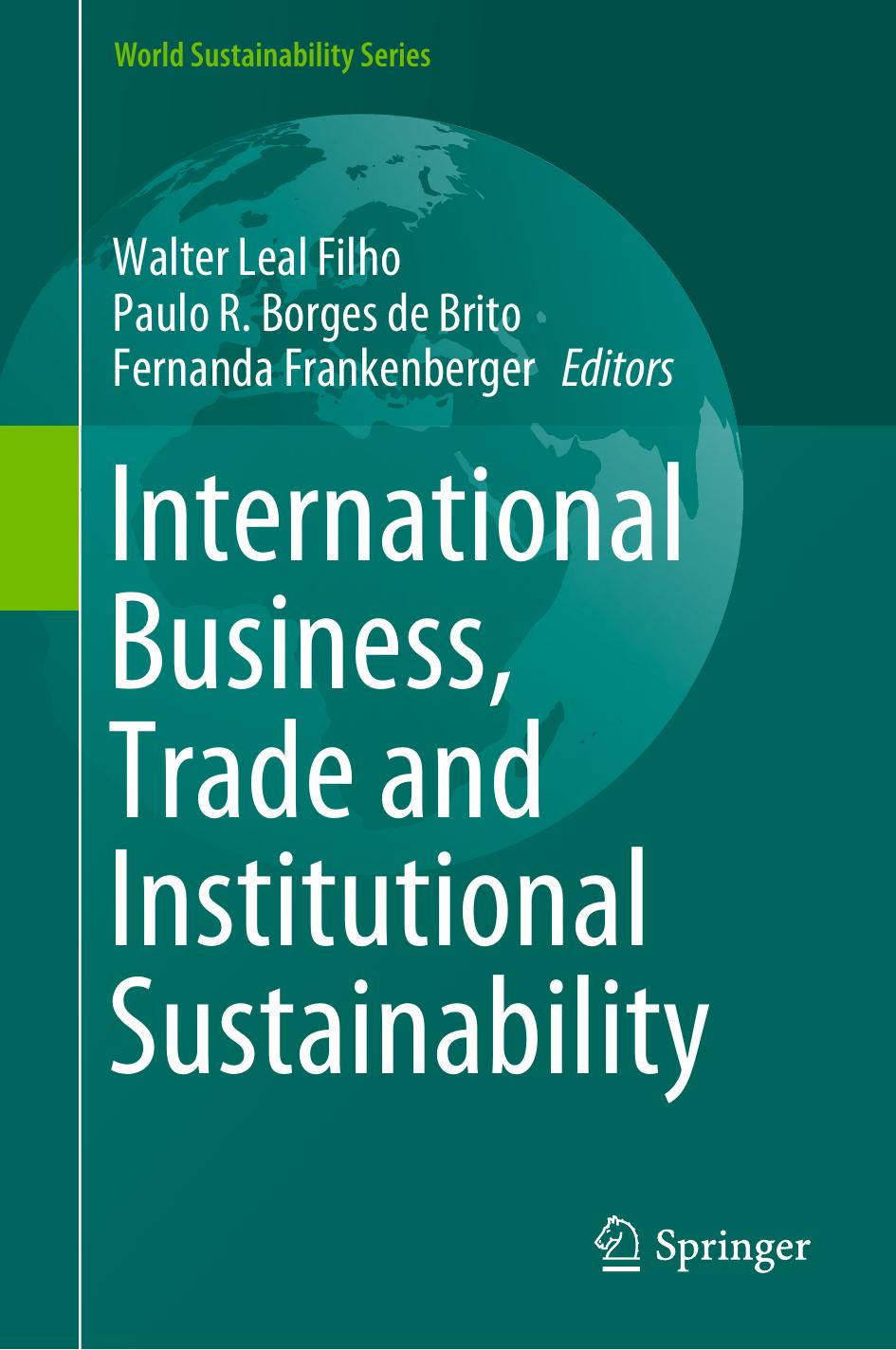 International Business, Trade and Institutional Sustainability by Walter Leal Filho Paulo R. Borges de Brito Fernanda Frankenberger