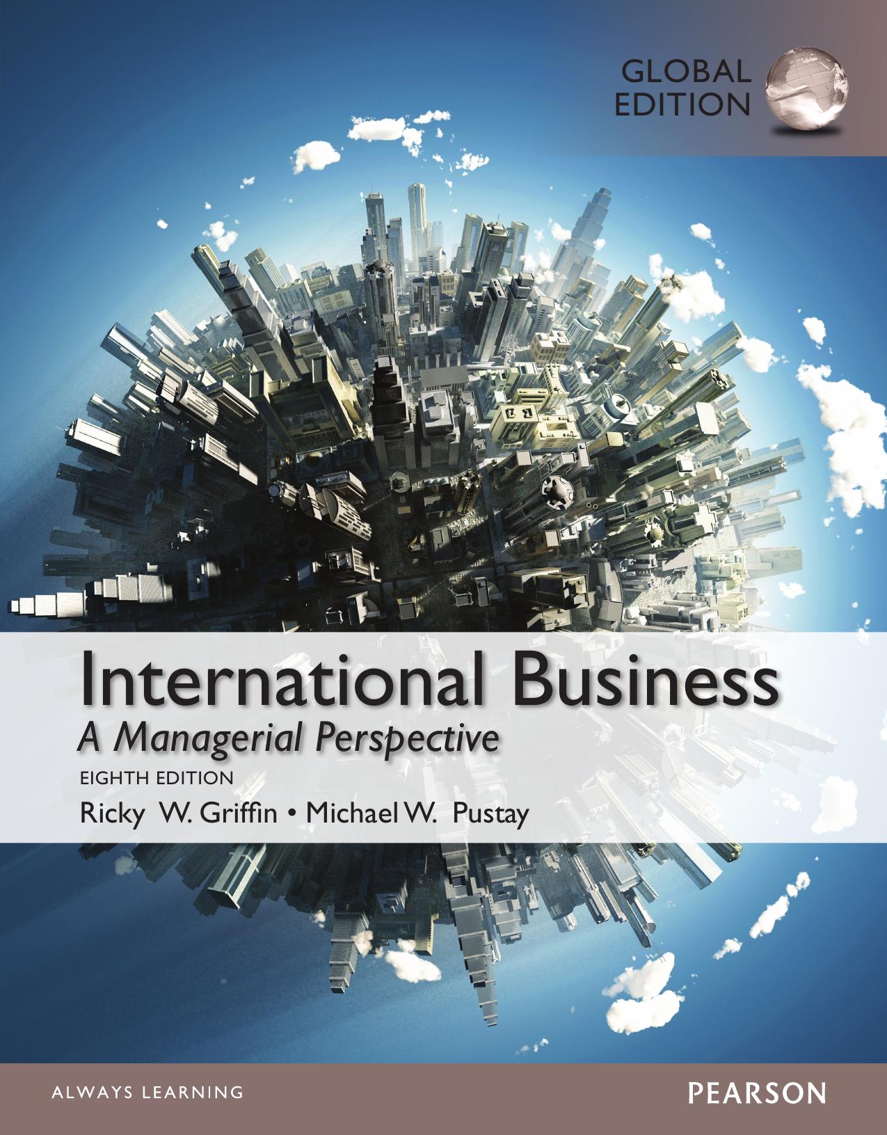 International Business: A Managerial Perspective by Ricky W. Griffin ‎ Mike W. Pustay