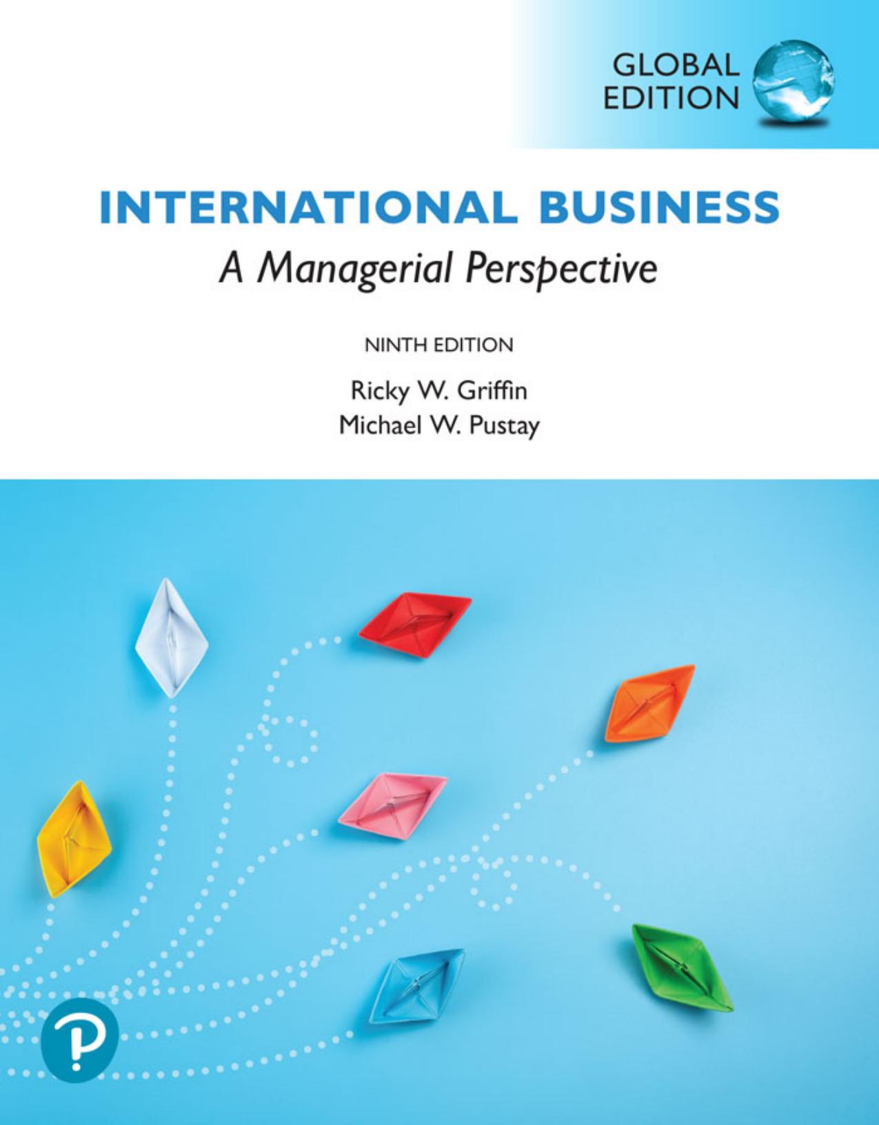International Business: A Managerial Perspective, 9e, Global Edition by Ricky W. Griffin Mike W. Pustay