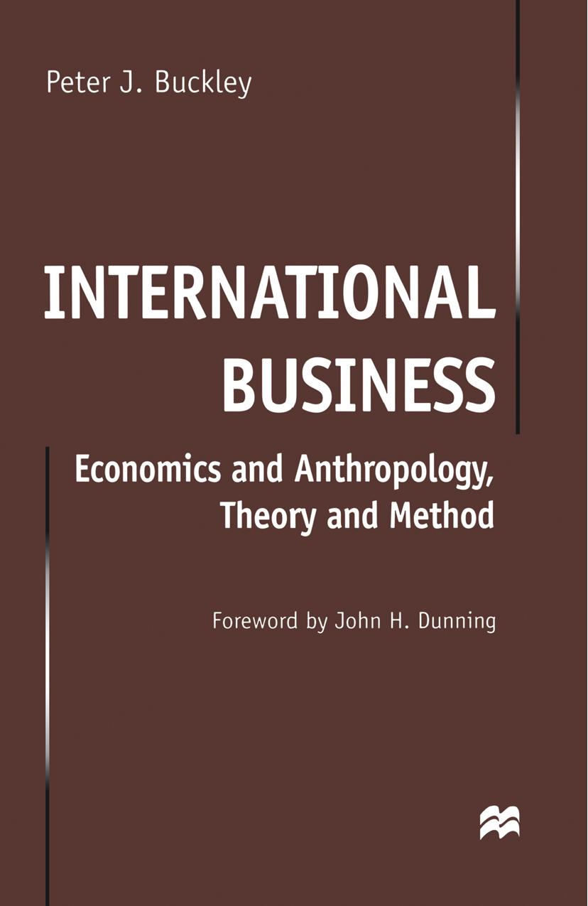 International Business: Economics and Anthropology, Theory and Method by Peter J. Buckley (auth.)