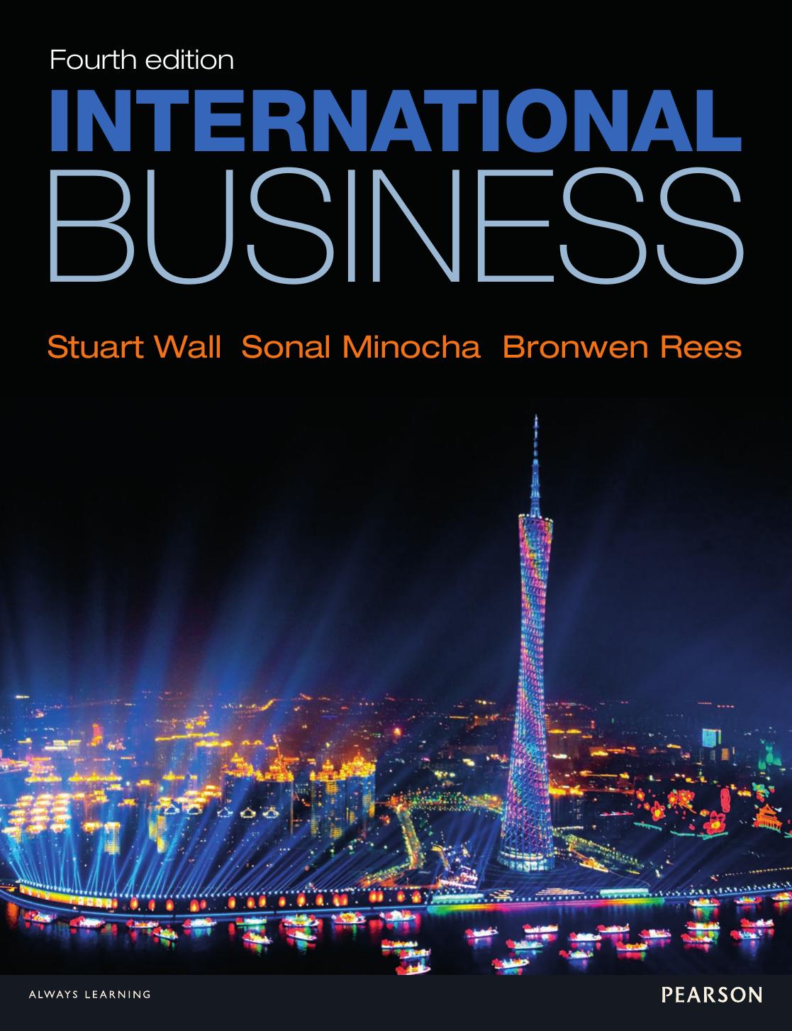 International Business: Fourth Edition by Stuart Wall Sonal Minocha Bronwen Rees