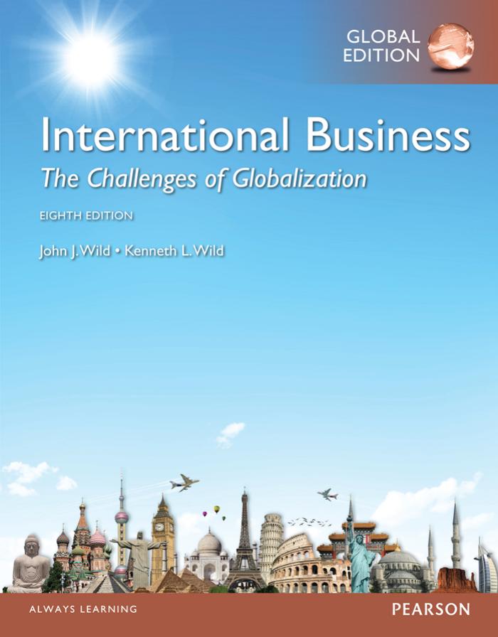 International Business: The Challenges of Globalization, Global Edition by John J. Wild Kenneth L. Wild