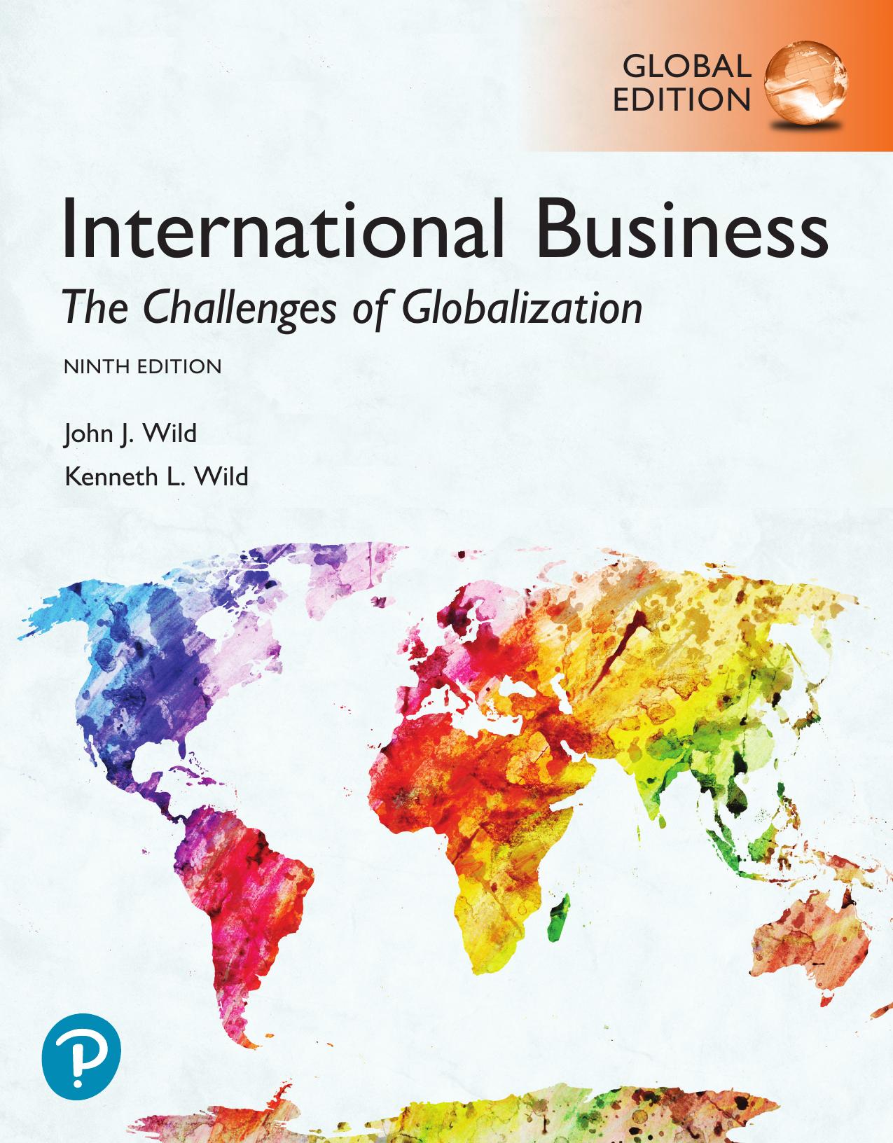 International Business: The Challenges of Globalization, Global Edition, 9e by John J. Wild Kenneth L. Wild