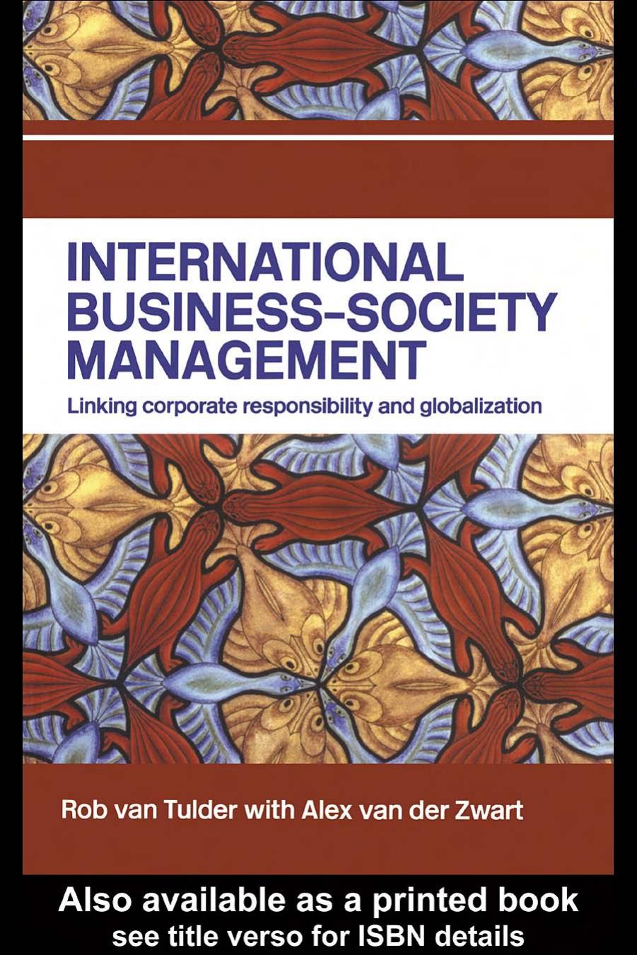 International Business-Society Management: Linking Corporate Responsibility and Globalization by Rob van Tulder Alez van der Zwart