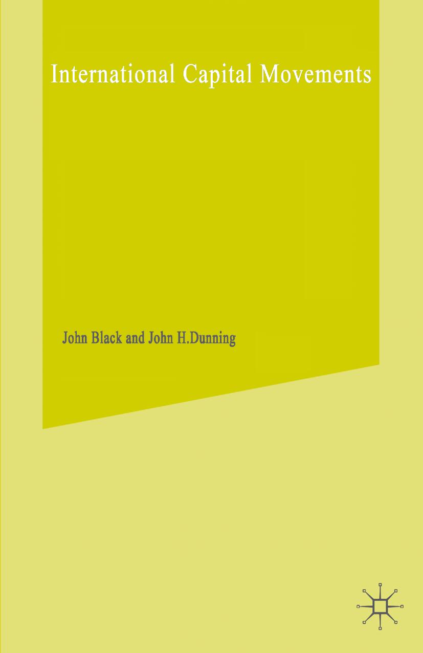 International Capital Movements: Papers of the Fifth Annual Conference of the International Economics Study Group by John Black John H. Dunning (eds.)