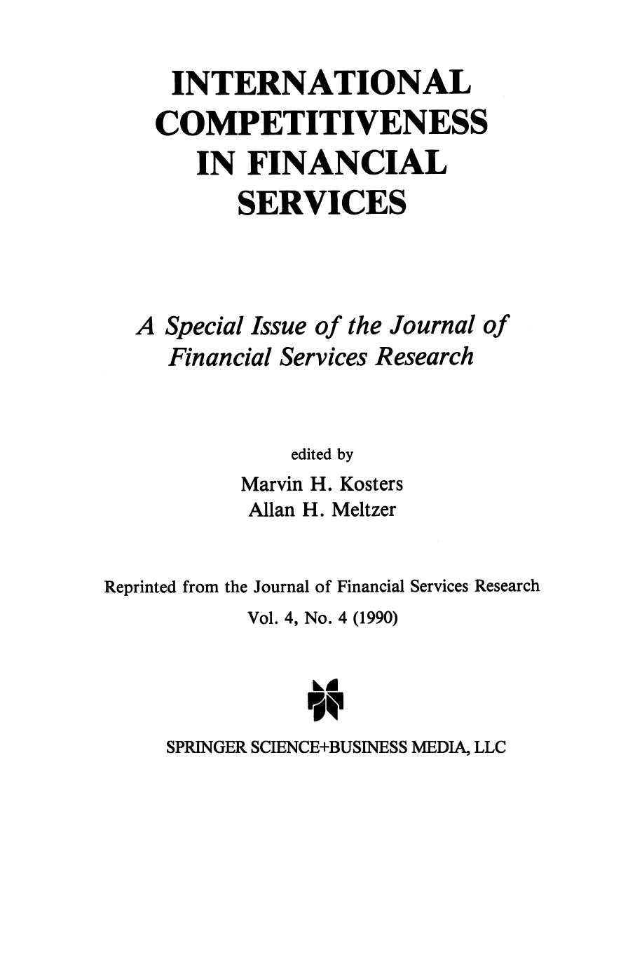 International Competitiveness in Financial Services: A Special Issue of the Journal of Financial Services Research by Marvin H. Kosters Allan H. Meltzer (auth.) Marvin H. Kosters Allan H. Meltzer (eds.)