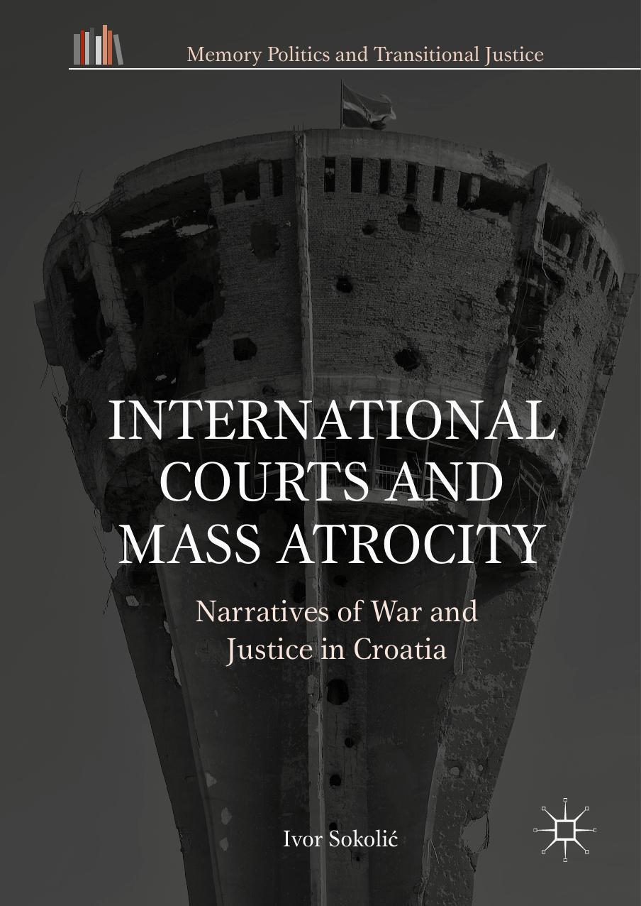 International Courts and Mass Atrocity by Ivor Sokolić
