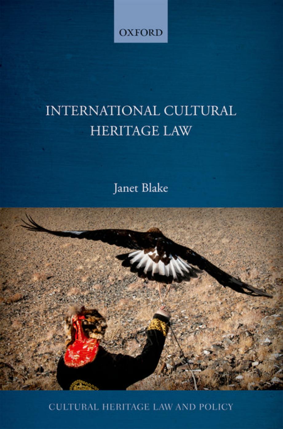 International Cultural Heritage Law by Janet Blake
