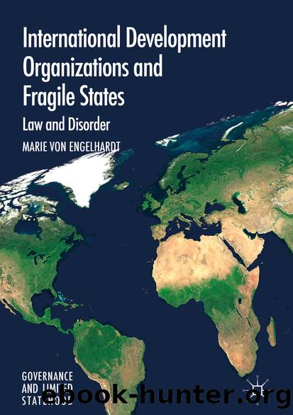 International Development Organizations and Fragile States by Marie von Engelhardt