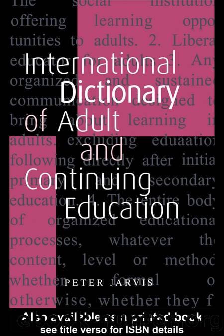 International Dictionary of Adult and Continuing Education by PETER JARVIS