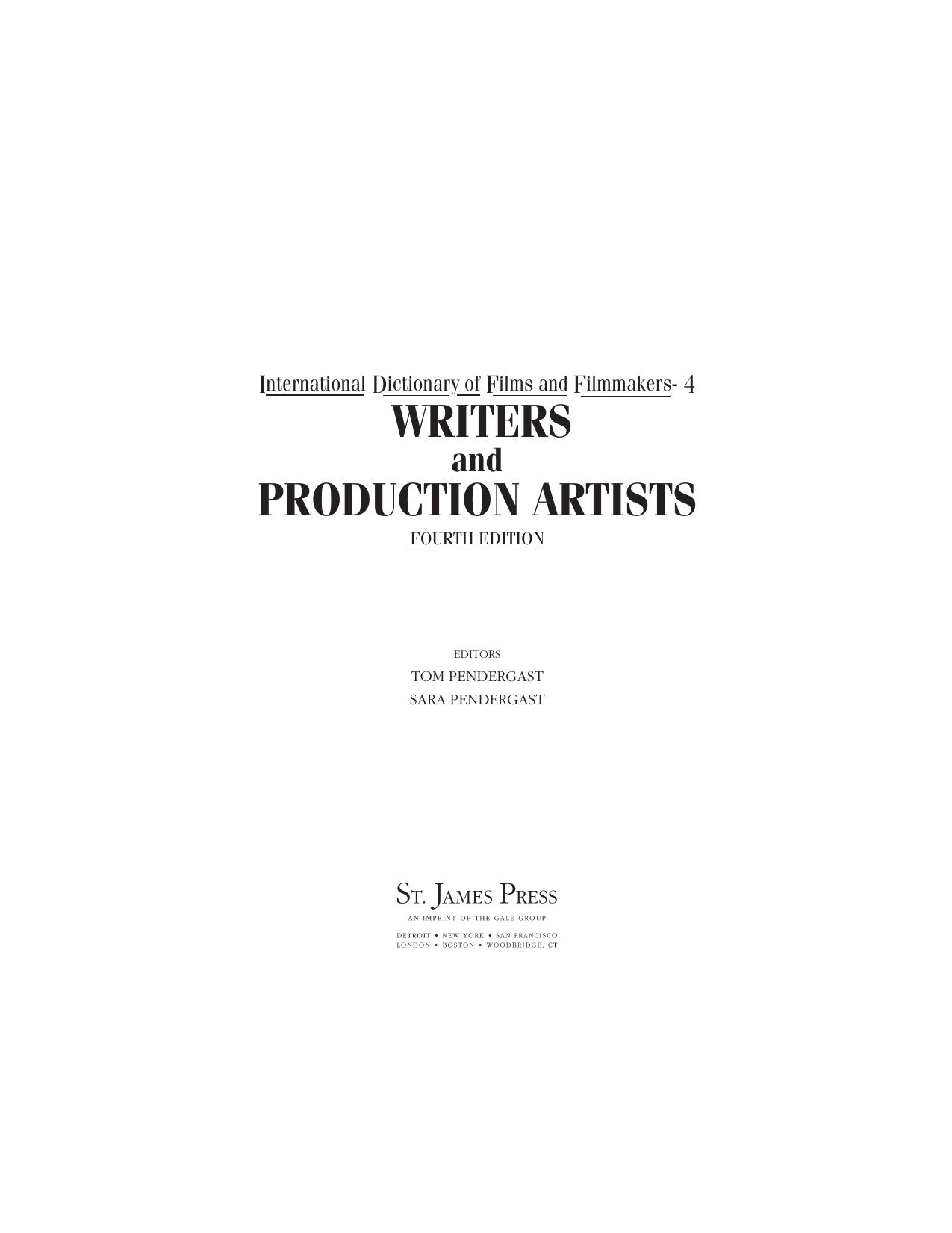 International Dictionary of Film and Filmmakers Volume 4 -Writers and Production Artists by Unknown