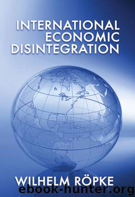 International Economic Disintegration by Wilhelm Röpke