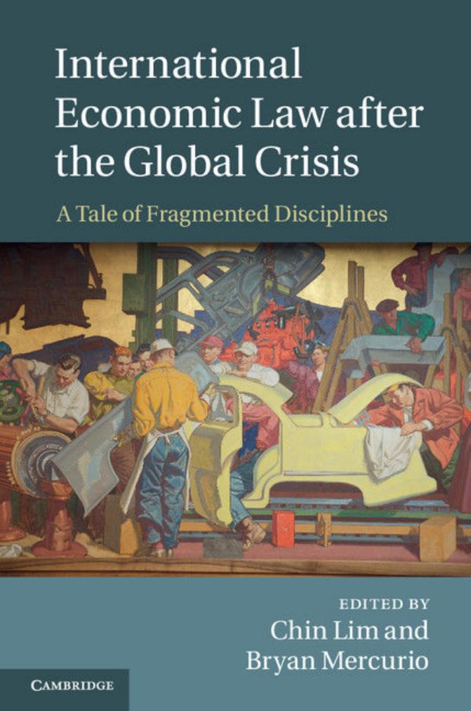 International Economic Law After the Global Crisis by C. L. Lim Bryan Mercurio