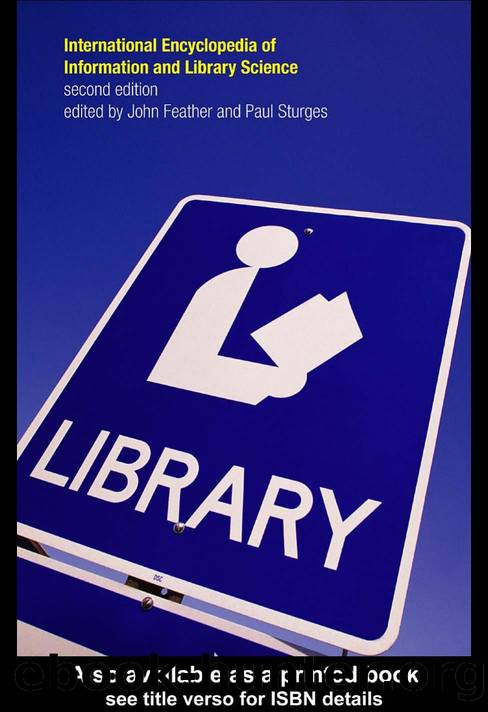 International Encyclopedia of Information and Library Science, Second Edition by John Feather and Paul Sturges (edt)