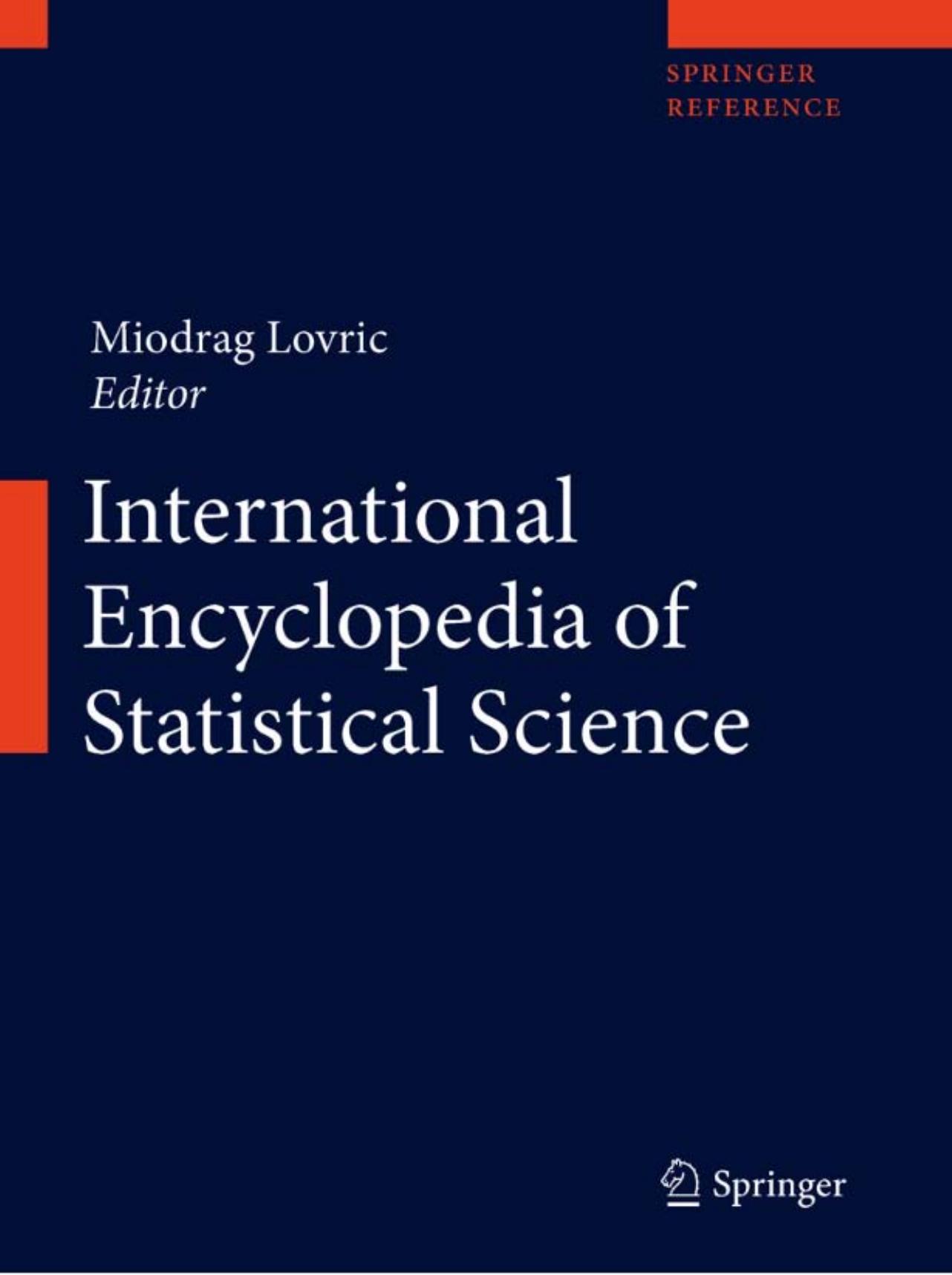 International Encyclopedia of Statistical Science by Springer 2010