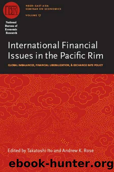 International Financial Issues in the Pacific Rim : Global Imbalances, Financial Liberalization, and Exchange Rate Policy by Takatoshi Ito; Andrew K. Rose