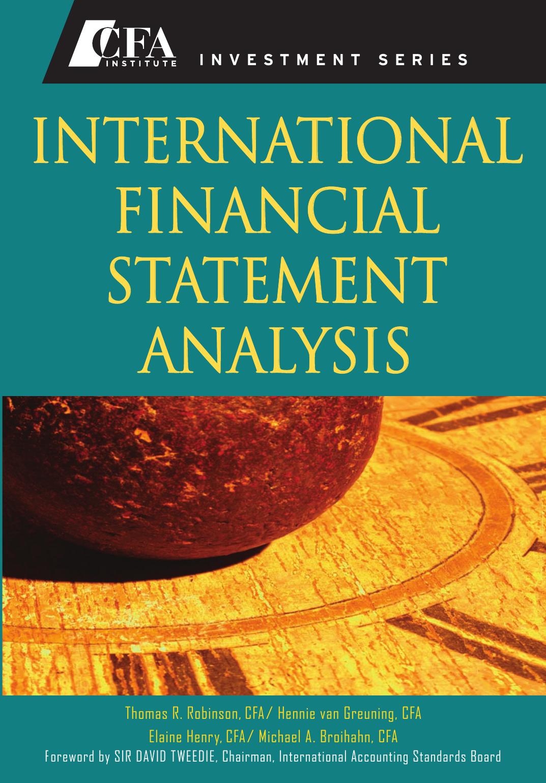 International Financial Statement Analysis (CFA Institute Investment Series) by Thomas R. CFA Robinson Hennie van Greuning Elaine Henry Michael A Broihahn