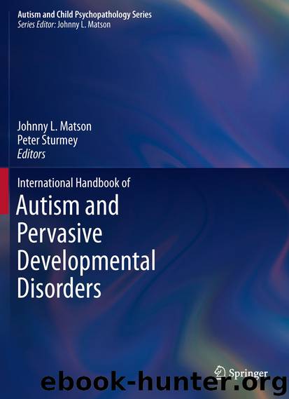 International Handbook of Autism and Pervasive Developmental Disorders by Johnny L. Matson & Peter Sturmey