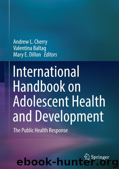 International Handbook on Adolescent Health and Development by Andrew L. Cherry Valentina Baltag & Mary E. Dillon