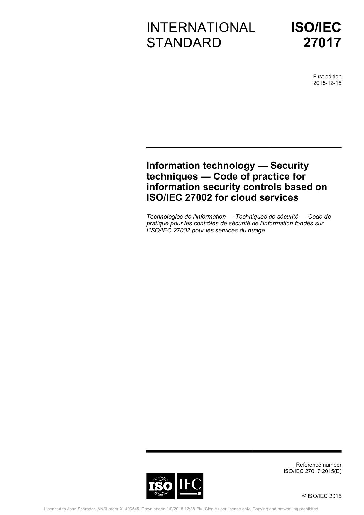 International ISO/IEC Standard 27017 : Information technology â Security techniques â Code of practice for information security controls based on ISO/IEC 27002 for cloud services by ISO/IEC