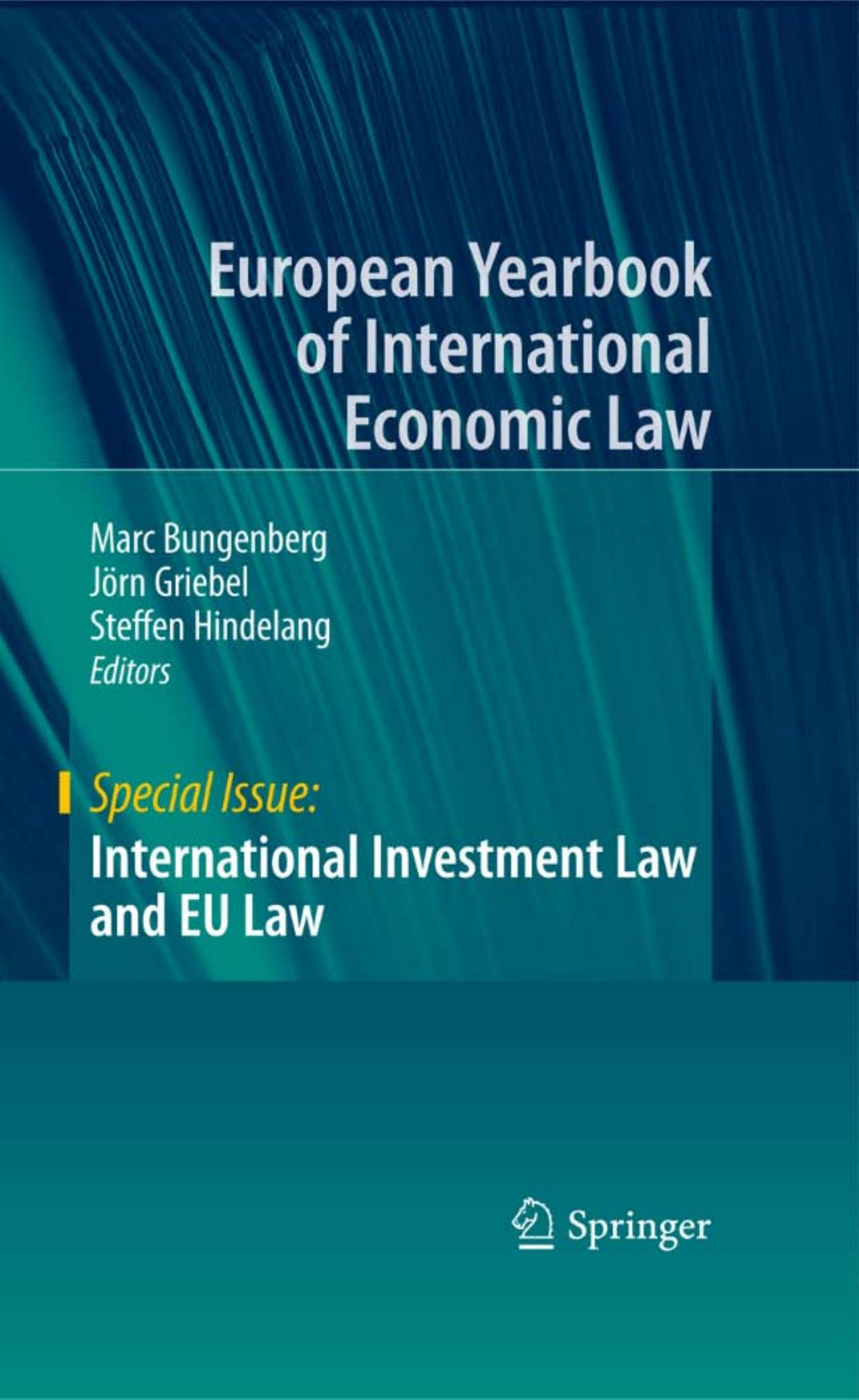 International Investment Law and EU Law by Steffen Hindelang Niklas Maydell (auth.) Marc Bungenberg Joern Griebel Steffen Hindelang (eds.)