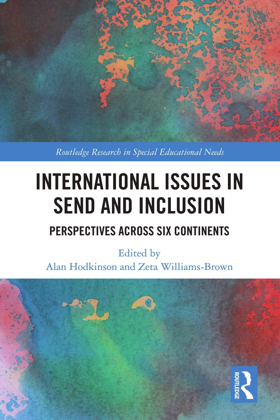 International Issues in SEND and Inclusion: Perspectives Across Six Continents by Alan Hodkinson Zeta Williams-Brown