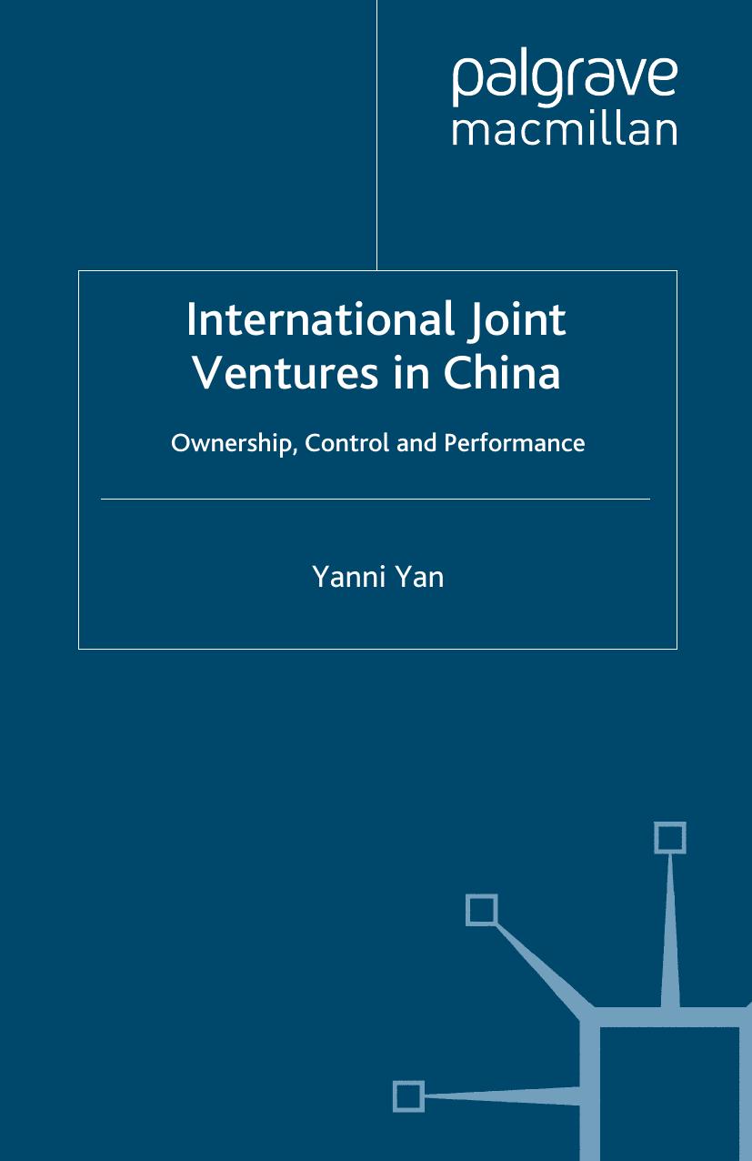 International Joint Ventures in China: Ownership, Control and Performance by Yanni Yan (auth.)