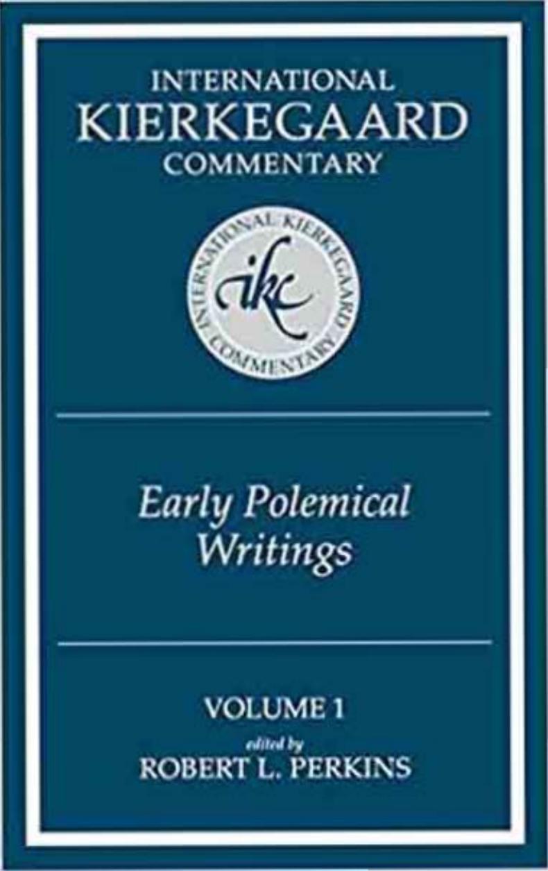 International Kierkegaard Commentary: Early Polemical Writings by Robert L. Perkins (ed)