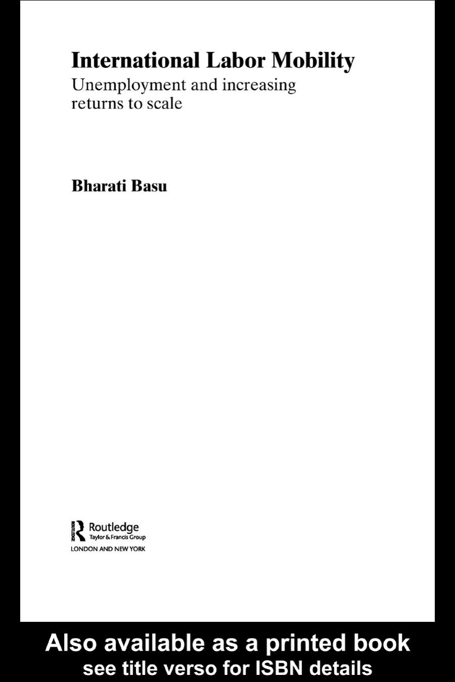 International Labor Mobility: Unemployment and Increasing Returns to Scale (Routledge Studies in the Modern World Economy) by Bharati Basu