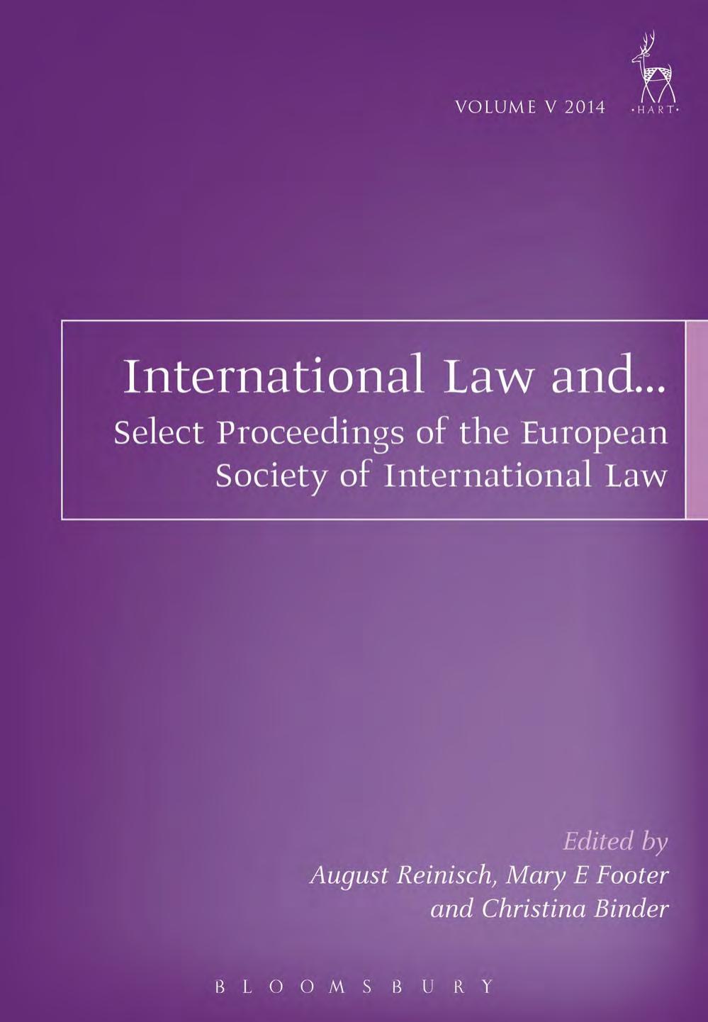 International Law and â¦: Select Proceedings of the European Society of International Law by August Reinisch; Mary E Footer; Christina Binder (editors)