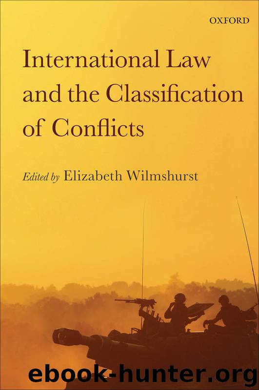 International Law and the Classification of Conflicts by Elizabeth Wilmshurst