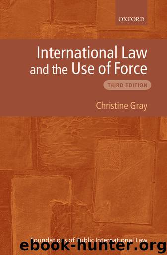 International Law and the Use of Force by Gray Christine