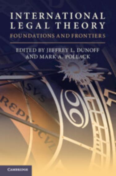 International Legal Theory: Foundations and Frontiers by Jeffrey L. Dunoff Mark A. Pollack