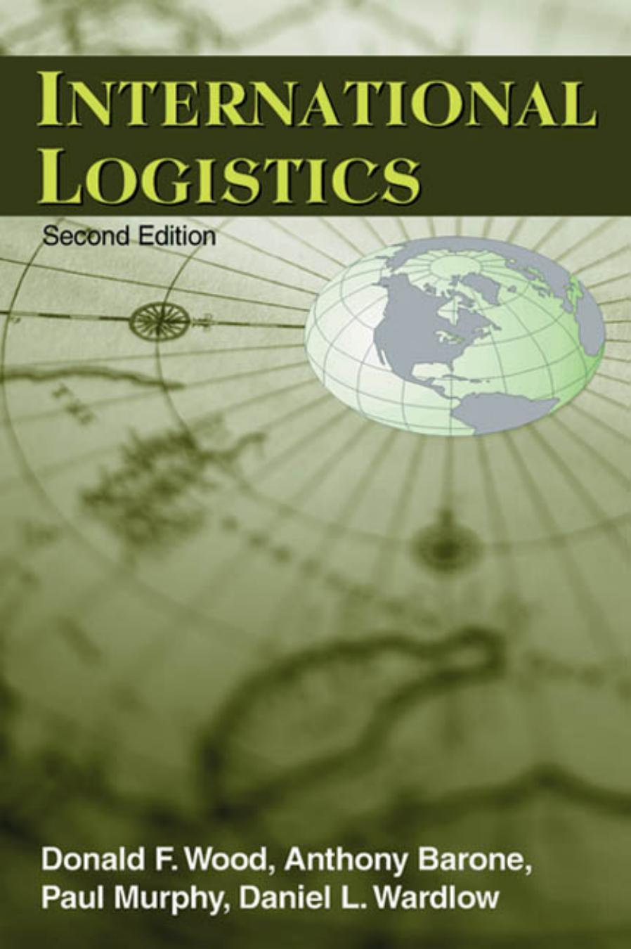 International Logistics by Donald F. Wood Anthony Barone Paul Murphy Daniel L. Wardlow