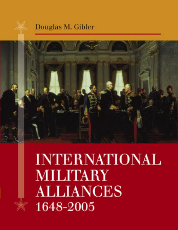 International Military Alliances 1648-2008 (Repost) by Douglas M. Gibler