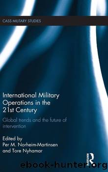 International Military Operations in the 21st Century by Per M. Norheim-Martinsen Tore Nyhamar