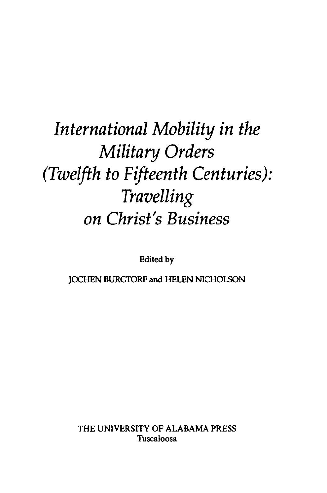 International Mobility in the Military Orders (Twelfth to Fifteenth Centuries): Travelling on Christ's Business by Helen J Nicholson; Jochen Burgtorf
