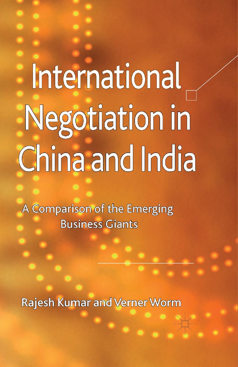 International Negotiation in China and India: A Comparison of the Emerging Business Giants by Rajesh Kumar Verner Worm (auth.)