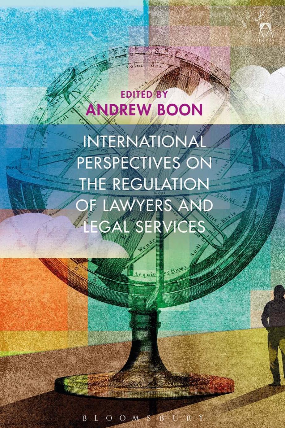 International Perspectives on the Regulation of Lawyers and Legal Services by Andrew Boon (editor)