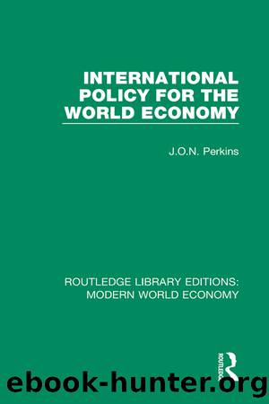 International Policy for the World Economy by Perkins J. O. N.;