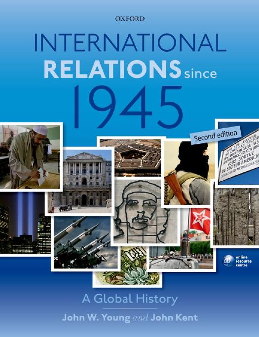 International Relations Since 1945 by John W. Young John Kent
