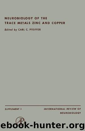 International Review of Neurobiology: Supplement 1: Neurobiology of the Trace Metals Zinc and Copper S (International Review of Neurobiology. Supplement) by Carl C. Pfeiffer