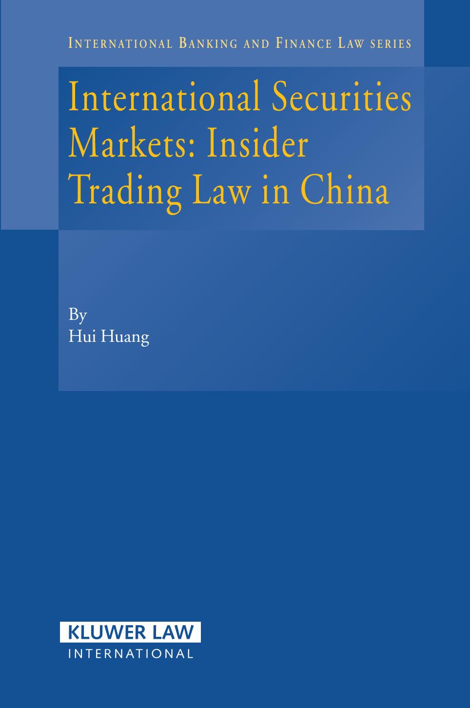 International Securities Markets: Insider Trading Law In China (International Banking, Finance and Economic Law Series Set) by Thomas W. Huang