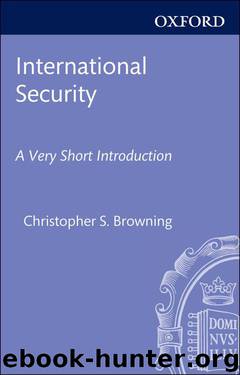 International Security: A Very Short Introduction (Very Short Introductions) by Browning Christopher S